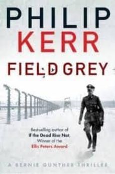 field grey (bernie gunther 7)-philip kerr-9781849164146
