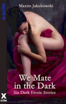 we mate in the dark (ebook)-maxim jakubowski-9781908192646