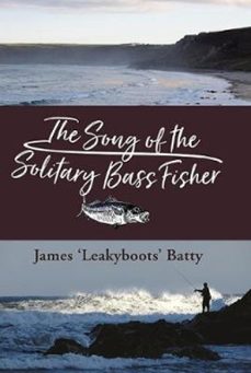the song of the solitary bass fisher (ebook)-james batty-9781913159146