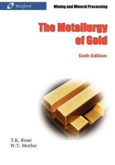 the metallurgy of gold (6th ed.) - mining and mineral process-9781934939246