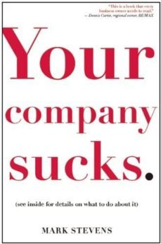 your company sucks: it s time to declare war on yourself-mark stevens-9781935618546