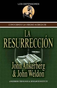 conociendo la verdad acerca de la resurreccion (ebook)-john ankerberg-9781937136246