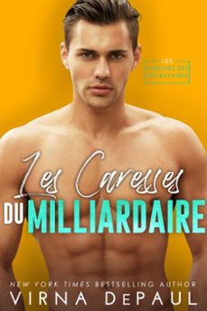 les caresses du milliardaire (ebook)-virna depaul-9781944561246