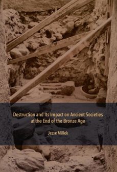 destruction and its impact on ancient societies at the end of the bronze age (ebook)-jesse millek-9781948488846