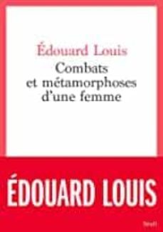 combats et metamorphoses d une femme-edouard louis-9782021312546