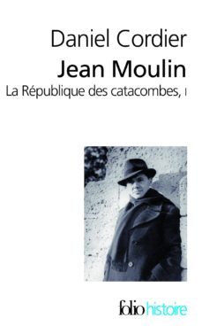 jean moulin: la republique des catacombes volume 1-daniel cordier-9782070349746