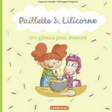 paillette et lilicorne (tome 7)  - un gateau pour maman (ebook)-capucine lewalle-9782203217546