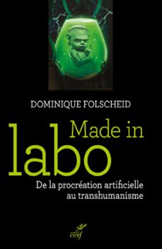 made in labo - de la procreation artificielle au transhumanisme (ebook)-dominique folscheid-9782204133746