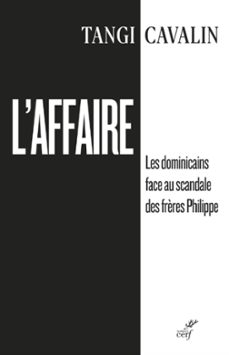 l'affaire - les dominicains face au scandale des freres philippe (ebook)-tangi cavalin-9782204153546