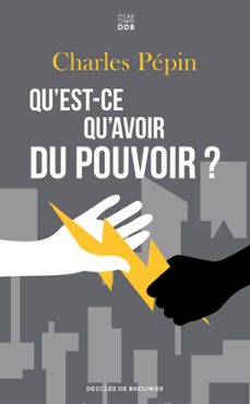 qu'est-ce qu'avoir du pouvoir ? (ebook)-charles pepin-9782220097046