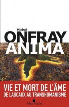 brève encyclopédie du monde. vol. 4. anima: vie et mort de l âme-michel onfray-9782226448446