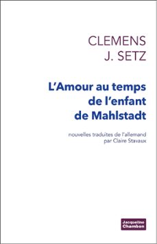 l'amour au temps de l'enfant de mahlstadt (ebook)-clemens j. setz-9782330016746