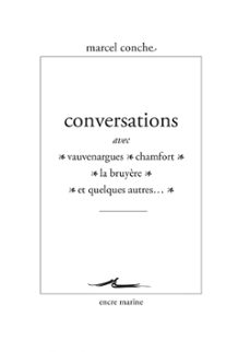 conversations avec vauvenargues, chamfort, la bruyère et quelques autres (ebook)-marcel conche-9782350881546