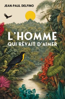 l'homme qui revait d'aimer (ebook)-jean paul delfino-9782357209046