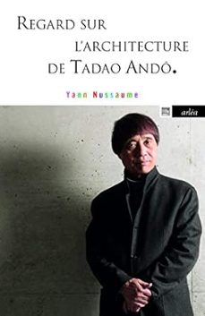 regard sur l architecture de tadao ando-yann nussaume-9782363081346