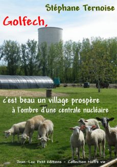 golfech, c'est beau un village prospère a l'ombre d'une centrale nucleaire (ebook)-stéphane ternoise-9782365413046