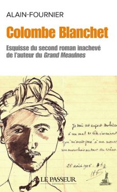 colombe blanchet - esquisse du second roman inacheve de l'auteur du grand meaulnes (ebook)-9782368908846