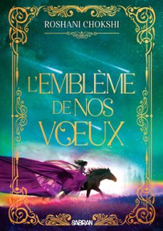 l'emblème de nos voeux (e-book) - tome 02 (ebook)-roshani chokshi-9782385600846