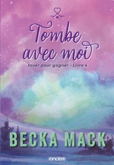jouer pour gagner - livre 04 tombe avec moi (e-book) (ebook)-becka mack-9782385662646