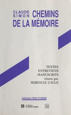 claude simon, chemins de la memoire (ebook)-mireille calle gruber-9782402064446