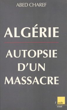 algerie, autopsie d'un massacre (ebook)-abed charef-9782402470346