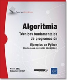 algoritmia: tecnica fundamentales de programación - ejemplos en python (numerosos ejercicios corregidos) - bts, dut informatica-9782409017346