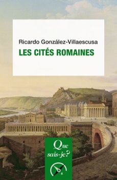 les cites romaines (ebook)-ricardo gonzalez villaescusa-9782715430846