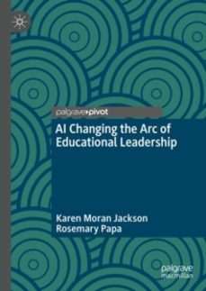ai changing the arc of educational leadership-karen moran jackson-9783031714146