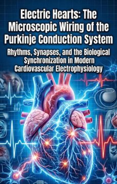 electric hearts: the microscopic wiring of the purkinje conduction system (ebook)-chase gonzalez-9783565363346