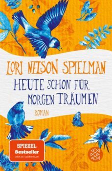 heute schon fur morgen trumen.-lori nelson spielman-9783596703746