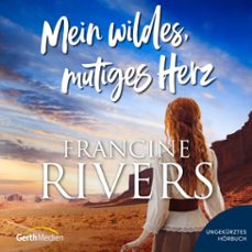 mein wildes, mutiges herz (audiolibro)-francine rivers-9783689460846