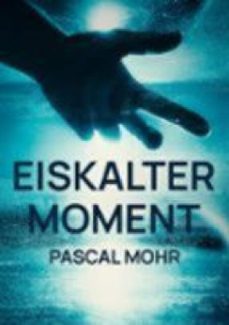 eiskalter moment (ebook)-pascal mohr-9783696344146