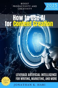 how to use ai for content creation: (ebook)-jonathan k. hari-9783819745546