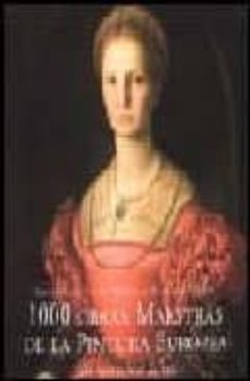 1000 obras maestras de la pintura europea: del siglo xiii al xix-christiane stukenbrock-barbara toper-9783833114946