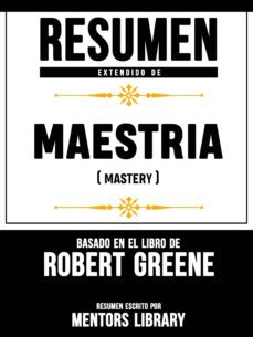resumen extendido de maestria (mastery) - basado en el libro de robert greene (ebook)-robert greene-robert greene-9783965089846