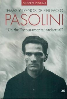 temas y trenos de pier paolo pasolini: un thriller puramente intelectual-giuseppe zigaina-9786070305146