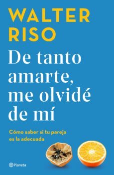 de tanto amarte, me olvide de mi (ebook)-walter riso-9786070799846