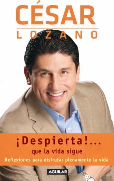 ¡despierta!... que la vida sigue (ebook)-cesar lozano-9786071111746