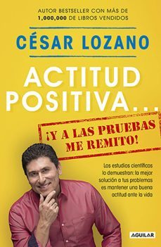 actitud positiva... ¡y a las pruebas me remito! (ebook)-cesar lozano-9786073157346