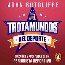 trotamundos del deporte (audiolibro)-john sutcliffe-9786073820646