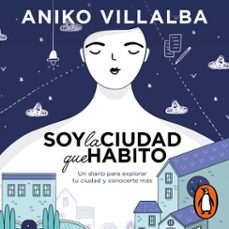 soy la ciudad que habito (audiolibro)-aniko villalba-9786073823746
