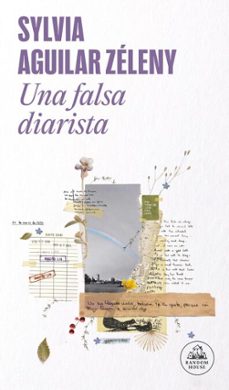 una falsa diarista (ebook)-sylvia aguilar zéleny-9786073862646
