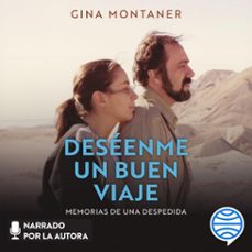 deséenme un buen viaje (spanish edition) (audiolibro)-gina montaner-9786073921046