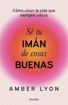 sé tu imán de cosas buenas-9786073929646