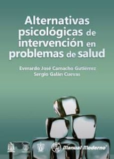 alternativas psicologicas de intervencion en problemas de salud-everardo jose camacho gutierrez-sergio galan cuevas-9786074484946