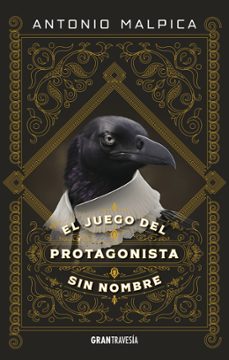 el juego del protagonista sin nombre (ebook)-antonio malpica-9786075577746
