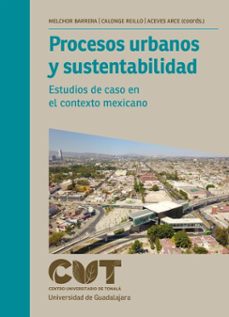 procesos urbanos y sustentabilidad (ebook)-josé alberto aguirre anaya-laura alejandra garrido rodríguez-andrés esteban torres gonzález-9786075714646