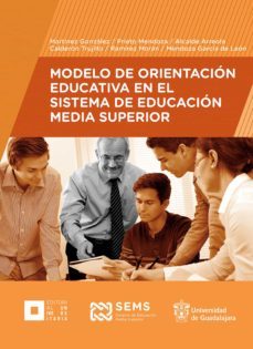 modelo de orientacion educativa en el sistema de educacion media superior (ebook)-ana luz martinez gonzalez-lorena noemi prieto mendoza-luz alejandra alcalde arreola-9786077427346