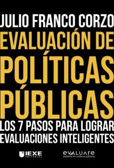 evaluacion de politicas publicas: los 7 pasos para lograr evaluaciones inteligentes (ebook)-julio franco corzo-9786078571246