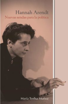hannah arendt: nuevas sendas para la política (ebook)-maria teresa muñoz-9786078781546